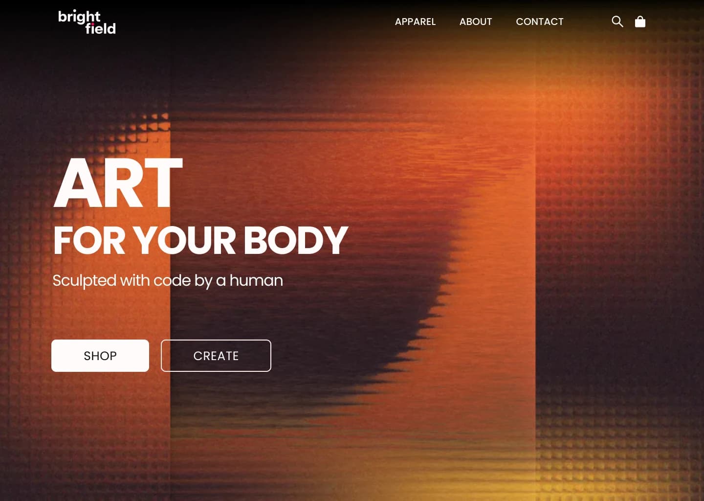 Hero section: a full-bleed orange shader render with the Brightfield wordmark and navigation, the headline Art for your body, the line Sculpted with code by a human, and Shop and Create buttons.